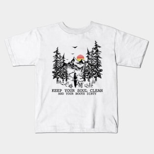 Keep your soul clean and your boots dirty Kids T-Shirt